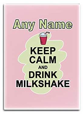 UNIGIFT Kühlschrankmagnet mit Aufschrift Keep Calm Drink Milkshake, personalisierbar, einzigartiges Design, personalisierbar, Glas, Rose