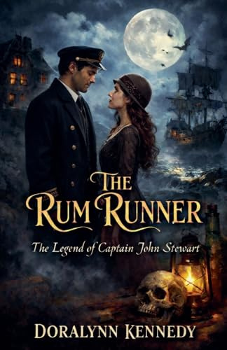 The Rum Runner: The Legend of Captain John Stewart