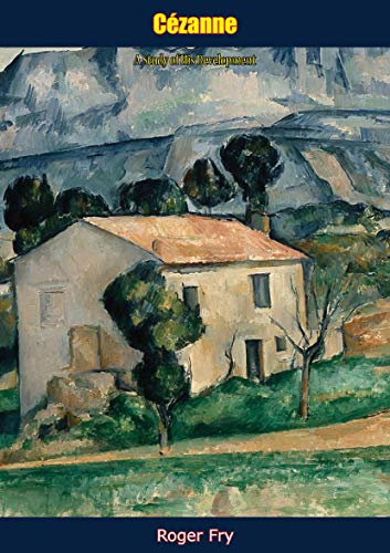 Cézanne: A Study of His Development (English Edition)