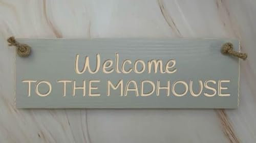 Panneau rustique en bois de 30 cm avec inscription « Welcome to the Madhouse »