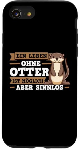 Hülle für iPhone SE (2020) / 7 / 8 Ein Leben ohne Otter ist sinnlos Otter