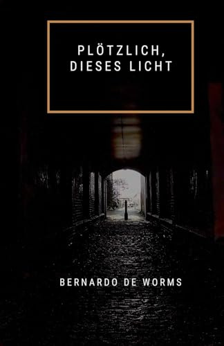 Plötzlich, dieses Licht (Der Kelch Und das Schwert, Band 1)