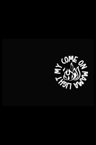 MY COME ON MAMA LIGHT: BBQ Journal, Grill Recipes Log Book, Favorite Barbecue Recipe Notes, Gift, Secret Notebook, Grilling Record, Cooking, Meat Smoker I NOTEBOOK 120 PAGES AND 6 BY 9 INCHES
