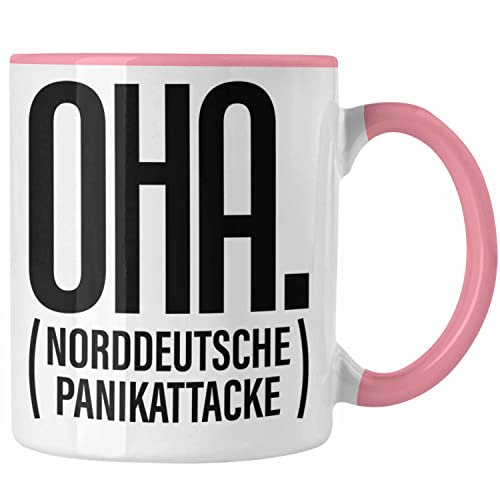 Trendation - OHA Norddeutsche Panikattake Tasse Lustiger Spruch Norddeutschland Humor Geschenk (Rosa)