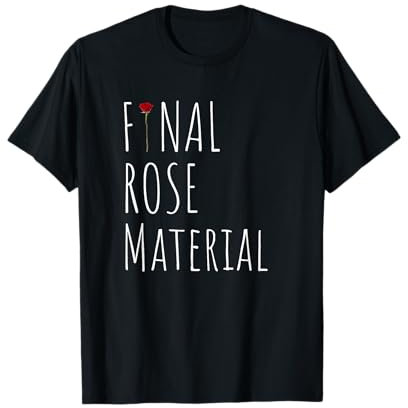 Final Rose Material lustige Valentines für Einzelbett T-Shirt