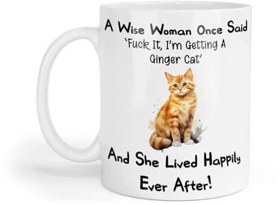Decalarama Ginger Cat Mug Gift A Wise Woman Once Said Fuck It I'm Getting A Nice Cute Novelty Cat Owner Printed Cup Present