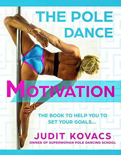 The Pole Dance Motivation (English Edition)