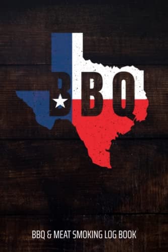 BBQ BBQ & Meat Smoking Log Book: BBQ Journal and Smoker Log book, A BBQ Cooking Diary and Cook Book For Smoking Meats