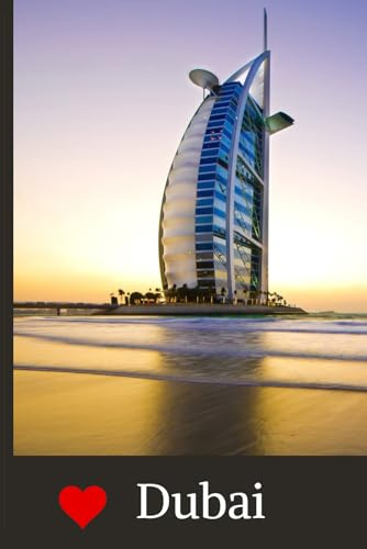 Love Dubai Notebook Burj Al Arab View: 100 Lined Pages | Gift | Travel Lover