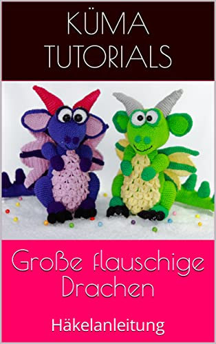 Große Flauschige Drachen: Häkelanleitung