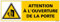 Panneau Attention à l'Ouverture de la Porte - Protection Anti-UV - Dimensions 210x75 mm - Plastique Rigide PVC 1,5 mm