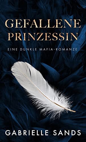 Gefallene Prinzessin: Eine dunkle Mafia-Romanze (Die Gefallenen 2)