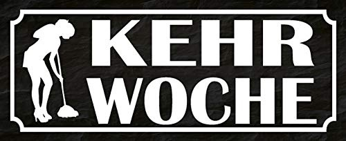Blechschild 27 x 10 cm Spruch: Kehrwoche - Deko7
