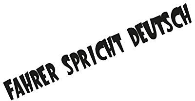 Plott Aufkleber Fahrer spricht Deutsch LKW Spruch Sticker German