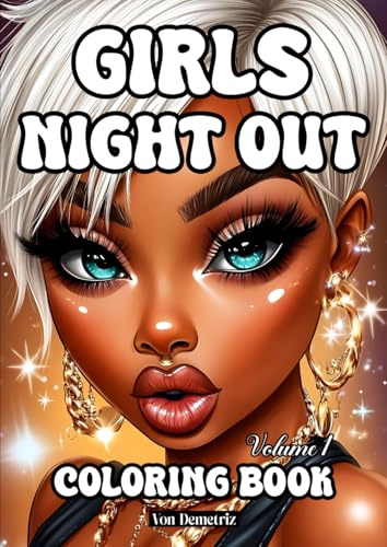 Girls Night Out (Volume 1): Rich Nighttime Hue - Vibrant Look for Hair, Luxe Makeup & Bold Fashion Statement Style