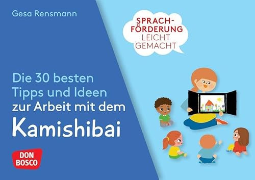 Sprachförderung leicht gemacht: Die 30 besten Tipps und Ideen zur Arbeit mit dem Kamishibai: Geschichten lebendig und kreativ erzählen in Kita und ... sowie Lehrer:innen in der Grundschule.)