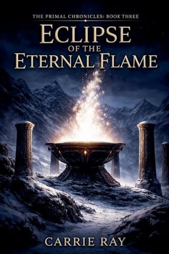 Eclipse of the Eternal Flame (The Primal Chronicles, Band 3)