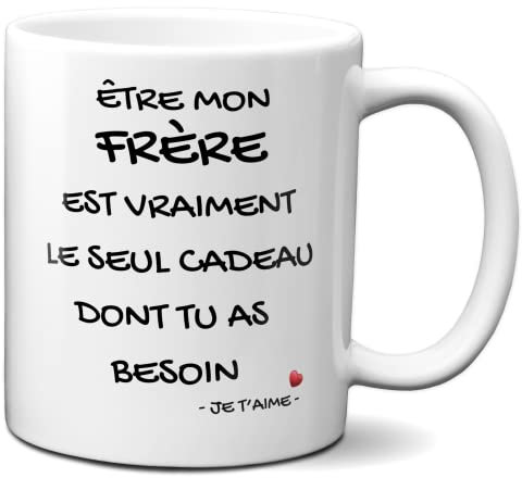 Tasse Mug Cadeau Frère Anniversaire - Être mon Frère est le Seul Cadeau - Idée Originale Personnalisé Amusant Rigolo Humour