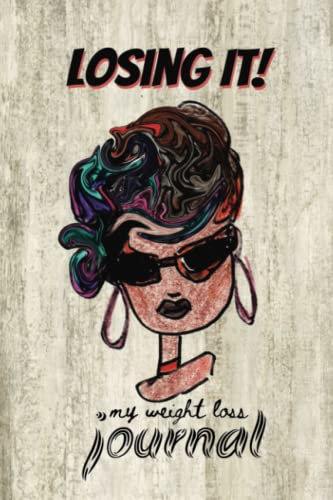 Losing It!: My Weight Loss Journal
