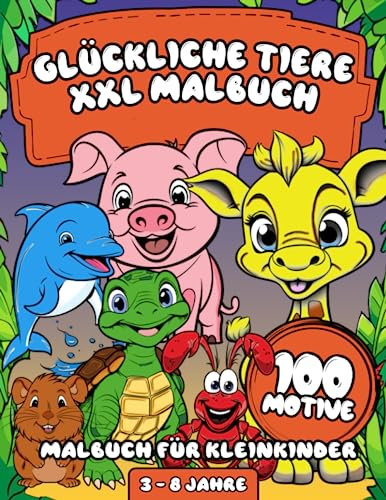 Glückliche Tiere XXL Malbuch - Ausmalbuch für Kleinkinder mit 100 großen süßen Tiermotiven für Kinder zum ausmalen | Förderung der Kreativität und Motorik