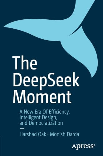 The DeepSeek Moment: A New Era of Efficiency, Intelligent Design, and Democratization