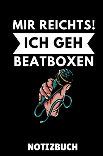MIR REICHTS! ICH GEH BEATBOXEN NOTIZBUCH: A5 TAGEBUCH Beatboxen | Beatboxing Buch | Taschenbuch | Geschenkidee für Jugendliche | Rap | Rapper | Hip Hop | Musik machen | Beatboxer