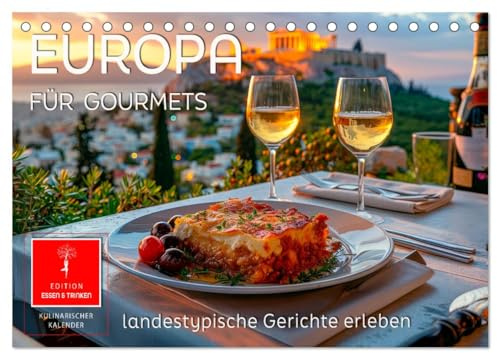 Europa für Gourmets - landestypische Gerichte erleben (Tischkalender 2026 DIN A5 quer), CALVENDO Monatskalender: Kulinarische europäische Vielfalt genießen. (CALVENDO Lifestyle)