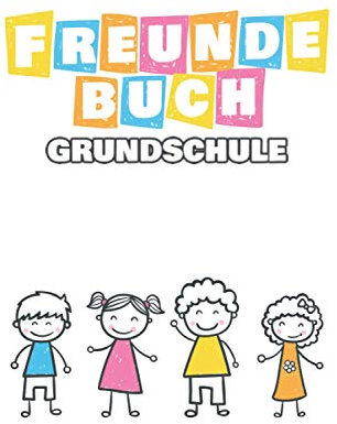 Freundebuch Grundschule: Erinür Jungen und Mädchen in der Grundschule - Erinnerungsbuch an die Schulzeit