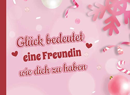 Glück bedeutet eine Freundin wie dich zu haben: Adventskalender 2020 Gutscheine / Gutscheinbuch zum Ausfüllen mit 24 Gutscheinen / Gutscheinheft für die beste Freundin