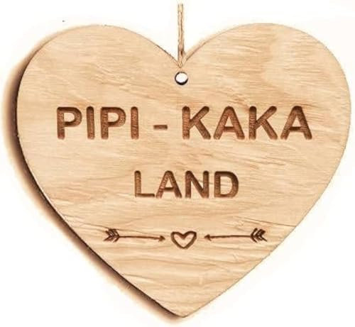 PIPI KAKA LAND Herzschild Herz Schild Dekoschild Holzherz Holzschild 10 x 10 cm Spruch Geschenk Holz Geschenk ein Geschenk für einen Freund ein Geschenk für eine Familie PIPI KAKA LAND Toilette WC
