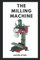 THE MILLING MACHINE: Easy And Understanding Guide To the Milling Machine Processing