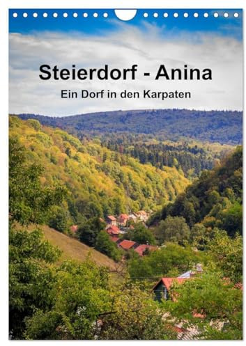Steierdorf - Anina (Wandkalender 2026 DIN A4 hoch), CALVENDO Monatskalender: Ein Banater Bergbaudorf im Süden Rumäniens (CALVENDO Orte)