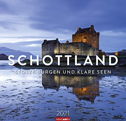 Schottland - stolze Burgen und klare Seen - Kalender 2021 - Weingarten-Verlag - Fotokalender - Wandkalender mit fantastischen Landschaftsfotos - 47,8 cm x 45,8 cm