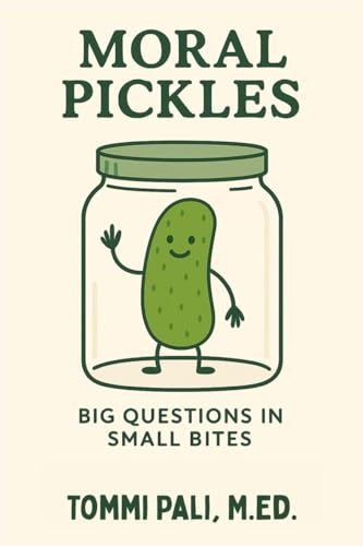 Moral Pickles: Who's Right? Who's Wrong? Who Knows?!