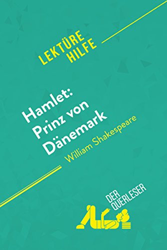 Hamlet: Prinz von Dänemark von William Shakespeare (Lektürehilfe): Detaillierte Zusammenfassung, Personenanalyse und Interpretation
