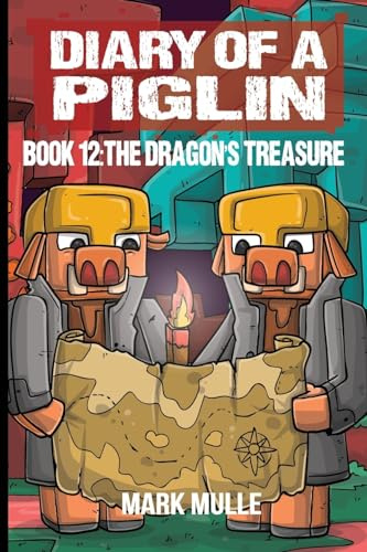 Diary of a Piglin Book 12: The Dragon's Treasure