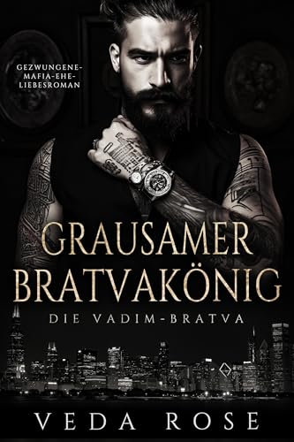 Grausamer Bratvakönig: Gezwungene-Mafia-Ehe-Liebesroman (Die Vadim-Bratva 1)
