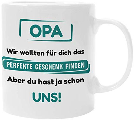 Geschenkeritter - Opa Tasse mit Spruch - OPA du hast ja schon UNS - Geschenk Opa Enkel (Opa Du hast ja schon UNS)
