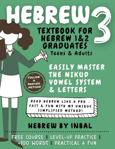 Hebrew 3 Textbook: Learn to Read Hebrew Using the Nikud Vowel System and Letters - for Teens and Adults - Soft Cover B&W Interior (Learn Hebrew Reading and Writing Series)