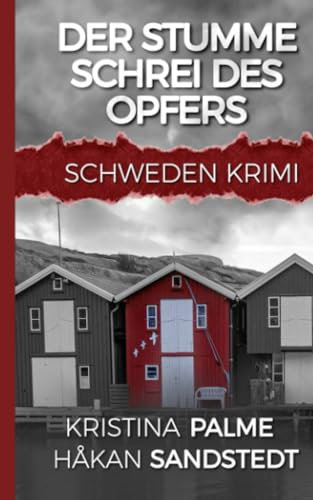 Der stumme Schrei des Opfers: Schweden Krimi (Stina Borglund, Band 3)