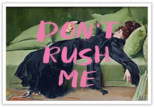 Rubeoxn Antikes viktorianisches Galerie-Poster Vintage Don'T Rush Me Altered Leinwand Wandkunst Trendy Cute Girl Prints Gemälde Minimalistisches Zimmer Ästhetische Wanddekoration 30,5 x 40,6 cm