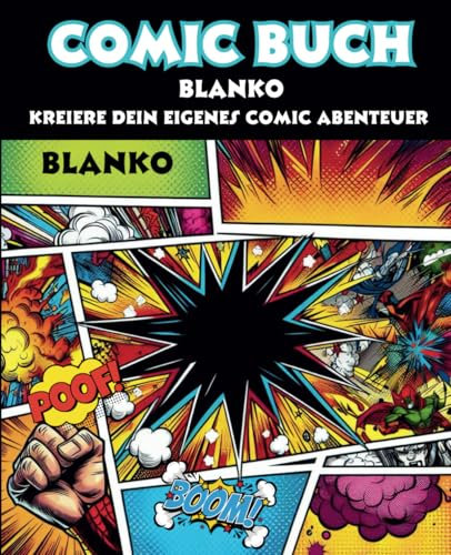 Comic Buch Blanko: Kreiere dein eigenes Comic Abenteuer: Comics, Cartoons, Comic-Strips, Sketches, 100 Seiten Comic Layouts mit und ohne Sprechblase ... zum Selbstgestalten. Tolle Geschenkidee