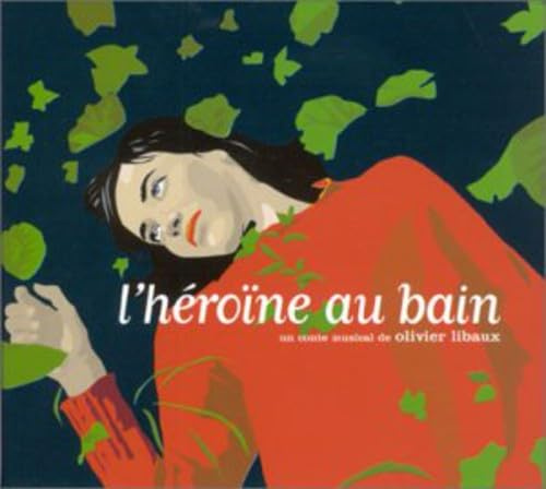L'Héroïne au bain - un conte musical de Olivier Libaux