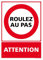 Panneau Attention, Roulez Au Pas Alu 2 Mm - 210 X 300 Mm Signalisation Rectangulaire Prépercée Avec Kit De Fixation Fabrication Française