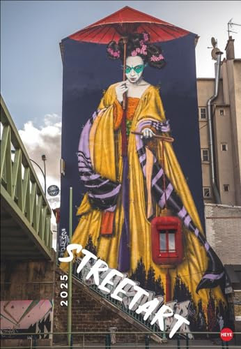 Street Art - Posterkalender 2025 - Heye-Verlag - Wandkalender mit Graffiti-Kunst - 37 cm x 53,5 cm