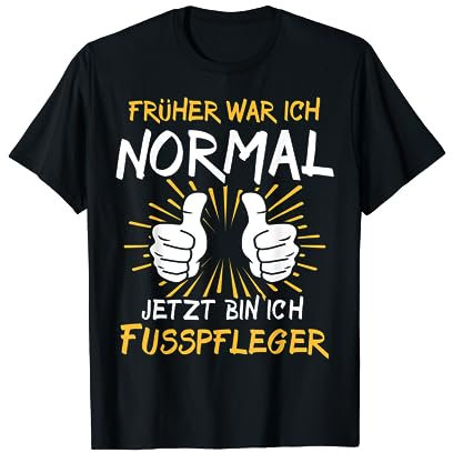 Lustiger Fusspfleger Spruch T-Shirt
