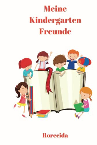 Meine Kindergarten Freunde: Kindergarten Freundebuch für Mädchen und Jungs zum Ausfüllen.Kindergartenfreunde: ein Album für meine ersten Freunde.