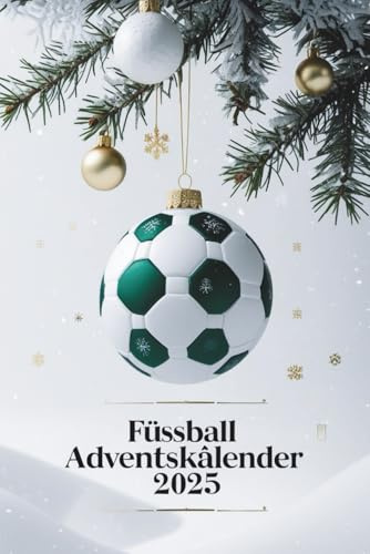 Fussball Adventskalender: Fußball-Wissen, Rätsel & Fun Facts für die Adventszeit – Perfektes Geschenk für Kinder, Jungs & Mädchen