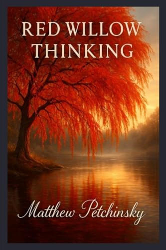 Red Willow Thinking. (Earthkeeper's)