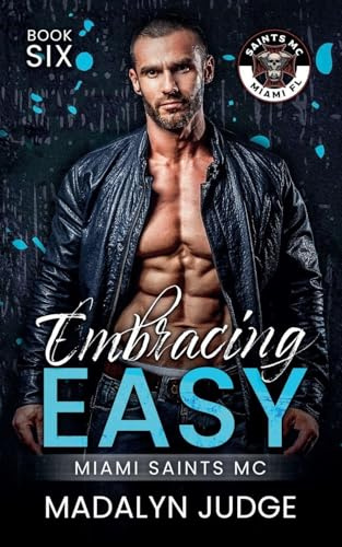 Embracing Easy (Miami Saints MC)